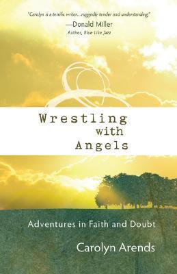 Cover of Wrestling With Angels - Adventures In Faith And Doubt